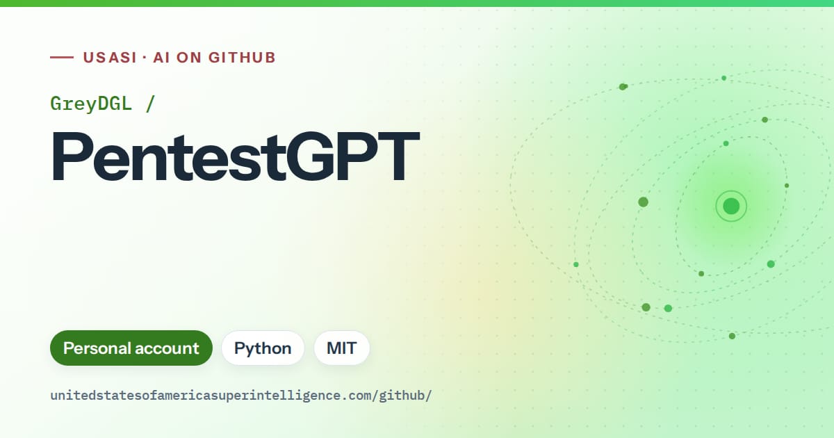 Generated green orbit artwork for GreyDGL/PentestGPT, labeled USASI · AI on GitHub, with Personal account · Python · MIT.