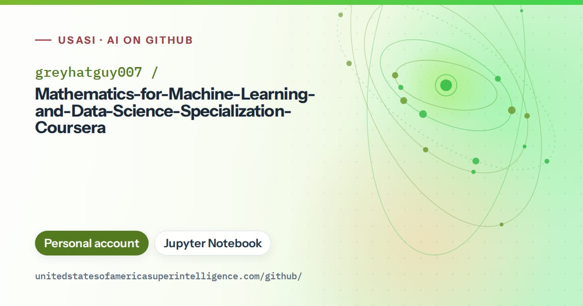 Generated green orbit artwork for greyhatguy007/Mathematics-for-Machine-Learning-and-Data-Science-Specialization-Coursera, labeled USASI · AI on GitHub, with Personal account · Jupyter Notebook.