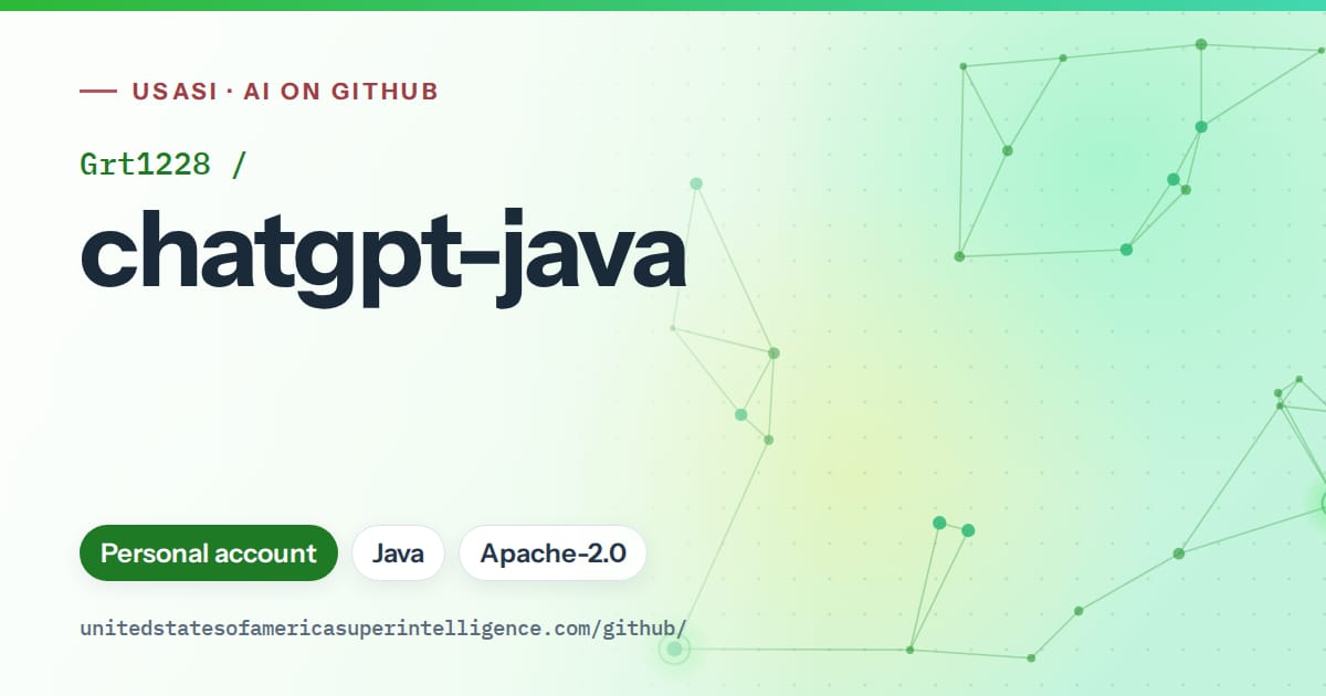 Generated green constellation network artwork for Grt1228/chatgpt-java, labeled USASI · AI on GitHub, with Personal account · Java · Apache-2.0.