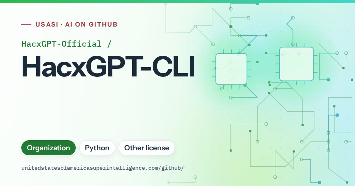 Generated green circuit-trace artwork for HacxGPT-Official/HacxGPT-CLI, labeled USASI · AI on GitHub, with Organization · Python · Other license.