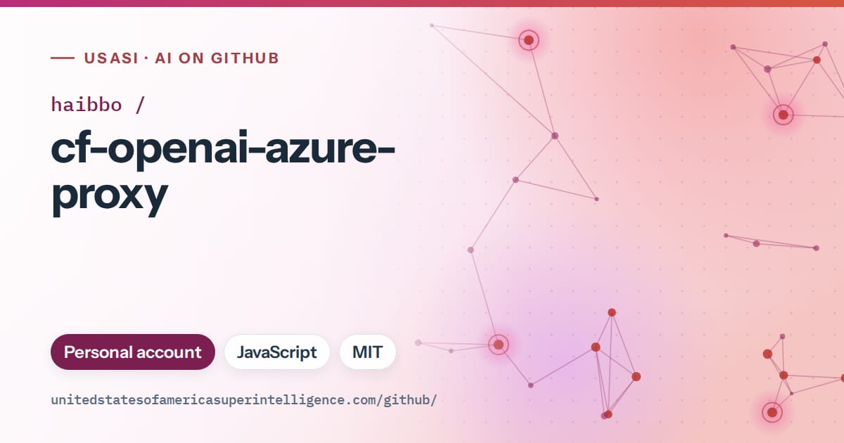 Generated pink constellation network artwork for haibbo/cf-openai-azure-proxy, labeled USASI · AI on GitHub, with Personal account · JavaScript · MIT.