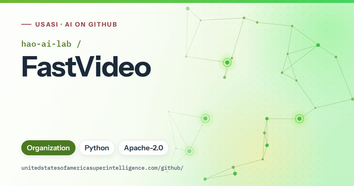 Generated green constellation network artwork for hao-ai-lab/FastVideo, labeled USASI · AI on GitHub, with Organization · Python · Apache-2.0.