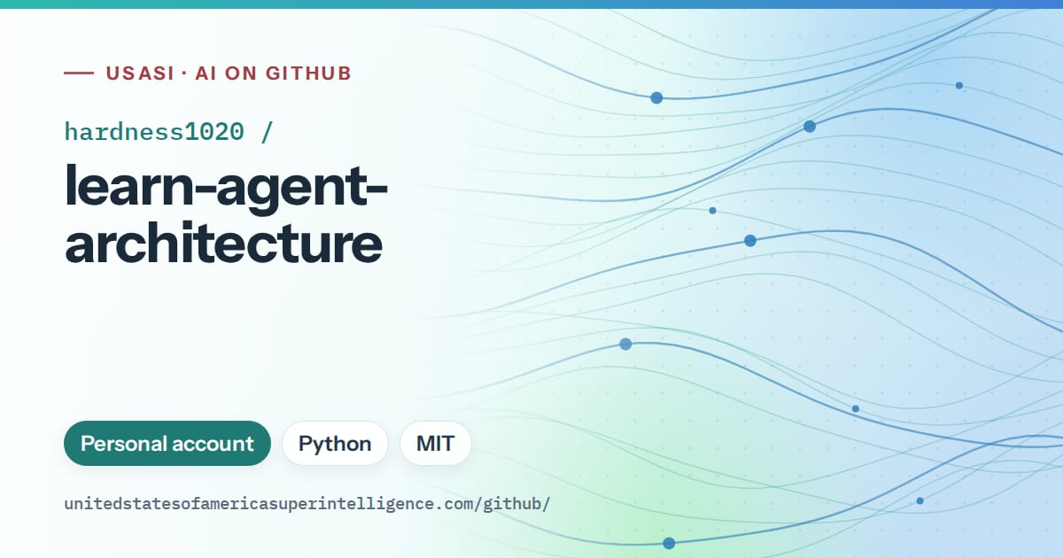 Generated teal flowing-wave artwork for hardness1020/learn-agent-architecture, labeled USASI · AI on GitHub, with Personal account · Python · MIT.