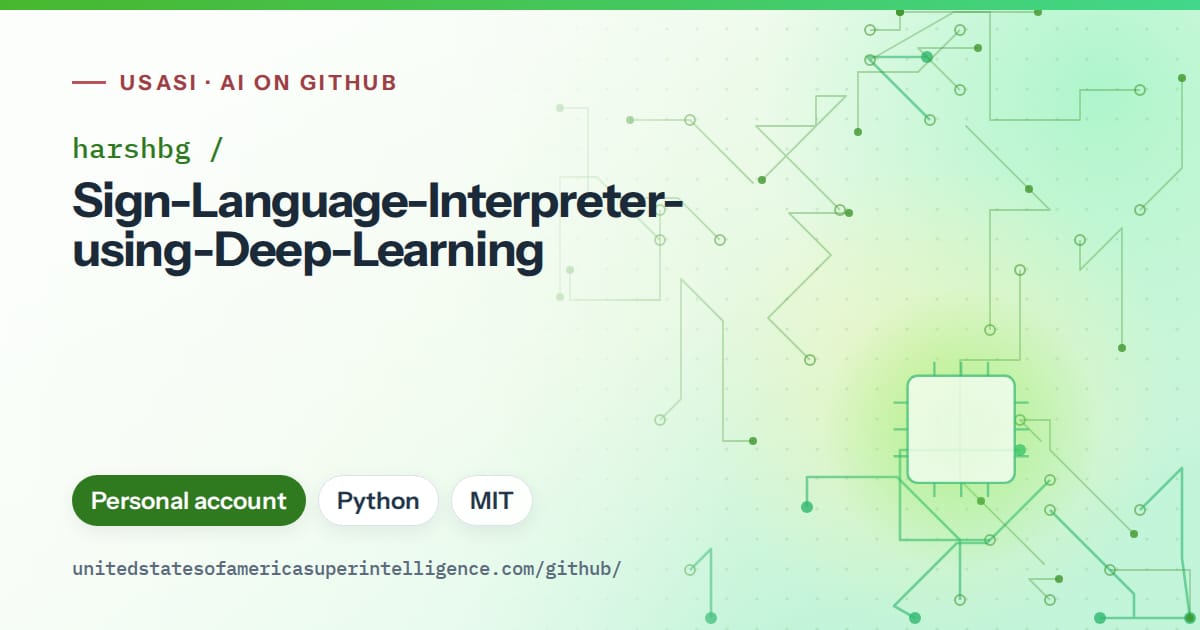 Generated green circuit-trace artwork for harshbg/Sign-Language-Interpreter-using-Deep-Learning, labeled USASI · AI on GitHub, with Personal account · Python · MIT.