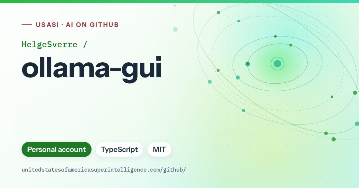 Generated green orbit artwork for HelgeSverre/ollama-gui, labeled USASI · AI on GitHub, with Personal account · TypeScript · MIT.