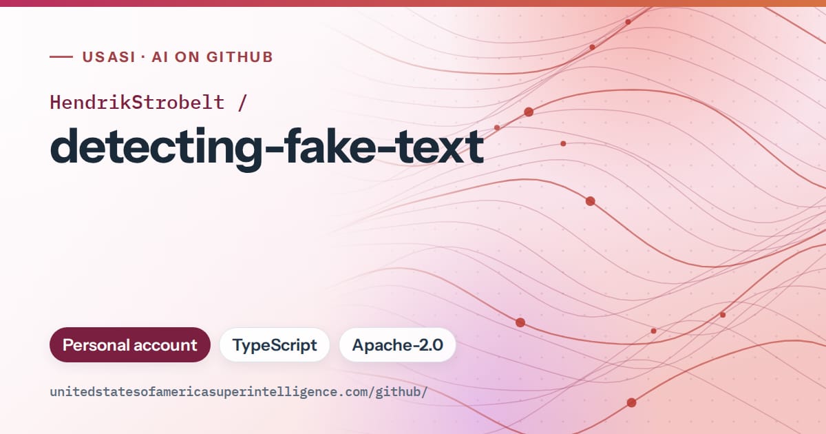 Generated pink flowing-wave artwork for HendrikStrobelt/detecting-fake-text, labeled USASI · AI on GitHub, with Personal account · TypeScript · Apache-2.0.
