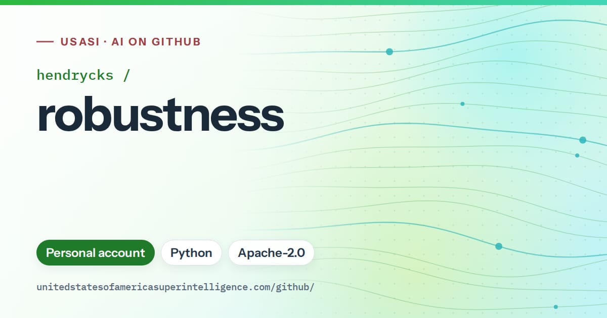 Generated green flowing-wave artwork for hendrycks/robustness, labeled USASI · AI on GitHub, with Personal account · Python · Apache-2.0.