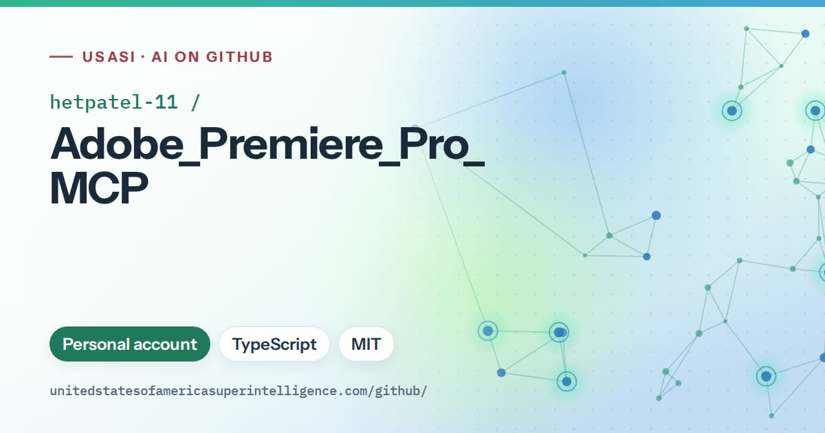 Generated teal constellation network artwork for hetpatel-11/Adobe_Premiere_Pro_MCP, labeled USASI · AI on GitHub, with Personal account · TypeScript · MIT.