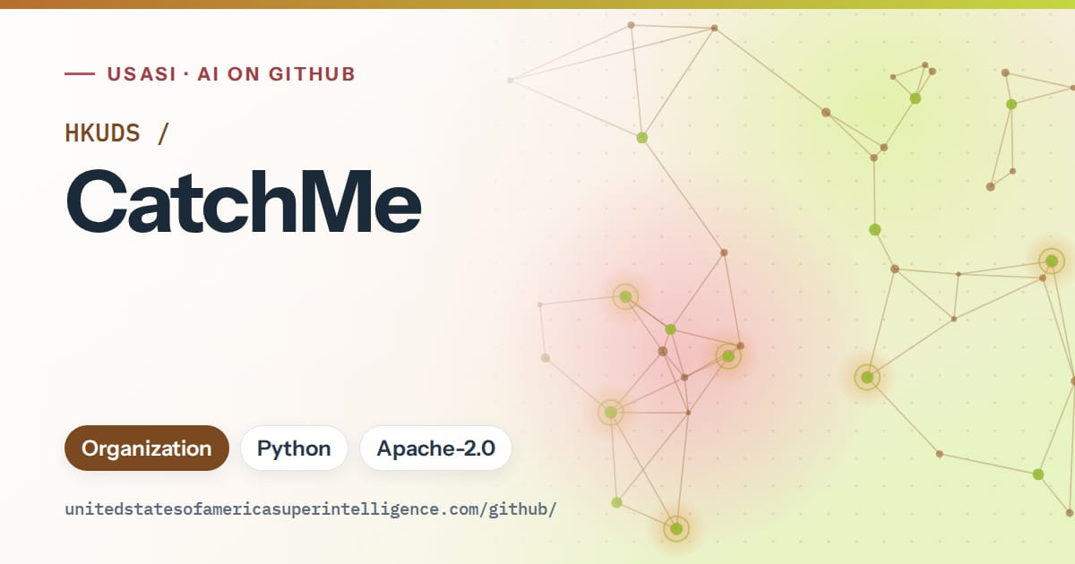 Generated orange constellation network artwork for HKUDS/CatchMe, labeled USASI · AI on GitHub, with Organization · Python · Apache-2.0.