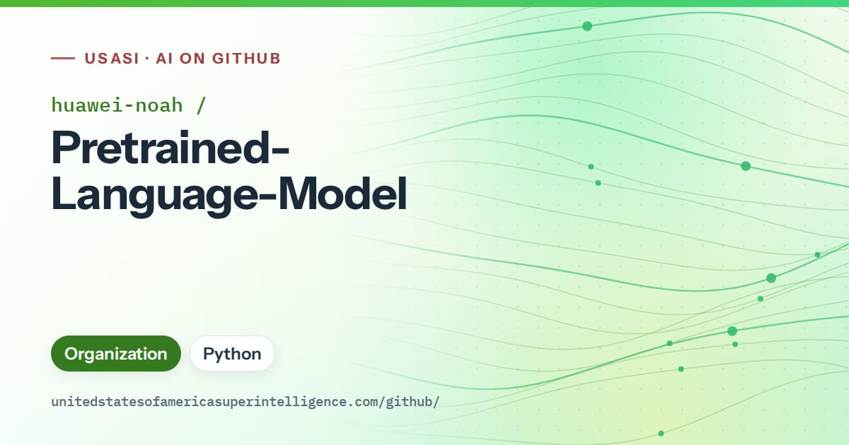 Generated green flowing-wave artwork for huawei-noah/Pretrained-Language-Model, labeled USASI · AI on GitHub, with Organization · Python.