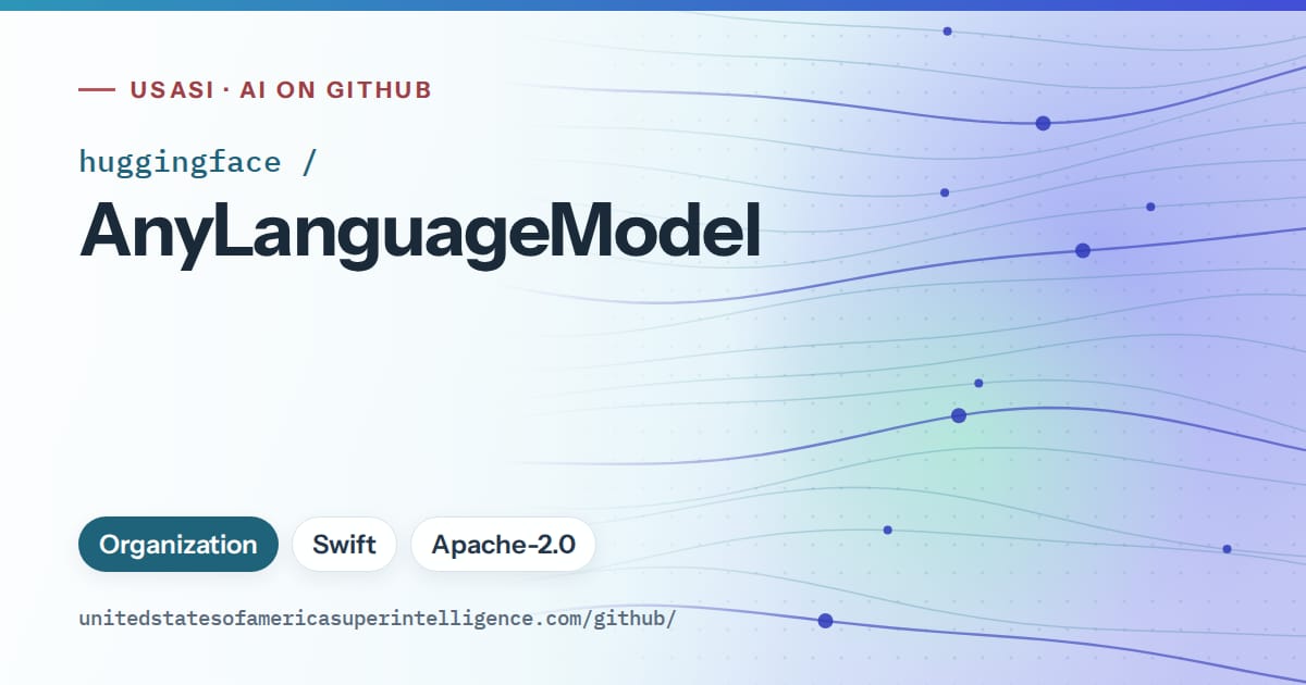 Generated sky blue flowing-wave artwork for huggingface/AnyLanguageModel, labeled USASI · AI on GitHub, with Organization · Swift · Apache-2.0.