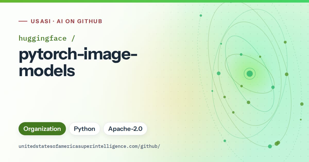 Generated green orbit artwork for huggingface/pytorch-image-models, labeled USASI · AI on GitHub, with Organization · Python · Apache-2.0.