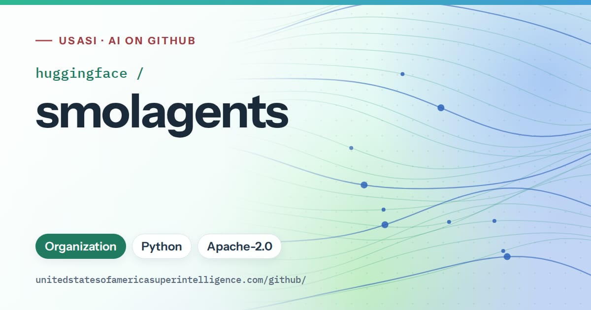 Generated teal flowing-wave artwork for huggingface/smolagents, labeled USASI · AI on GitHub, with Organization · Python · Apache-2.0.