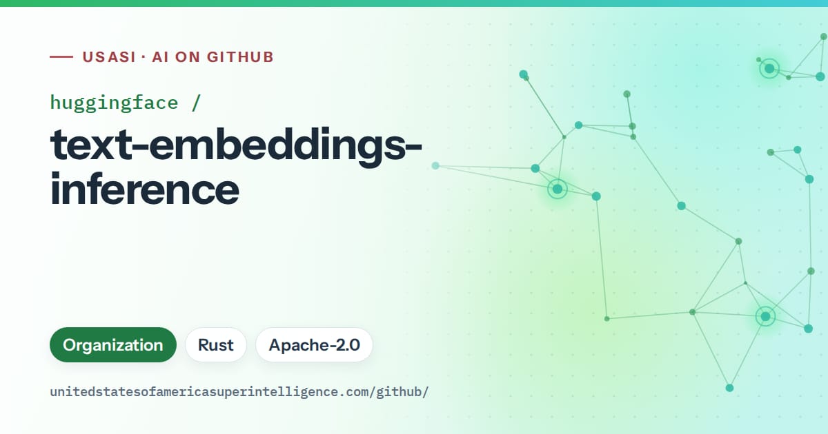 Generated green constellation network artwork for huggingface/text-embeddings-inference, labeled USASI · AI on GitHub, with Organization · Rust · Apache-2.0.