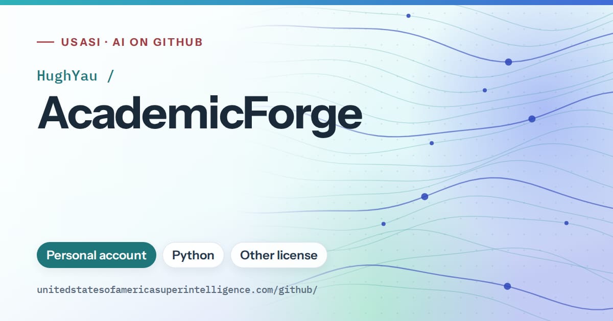 Generated teal flowing-wave artwork for HughYau/AcademicForge, labeled USASI · AI on GitHub, with Personal account · Python · Other license.