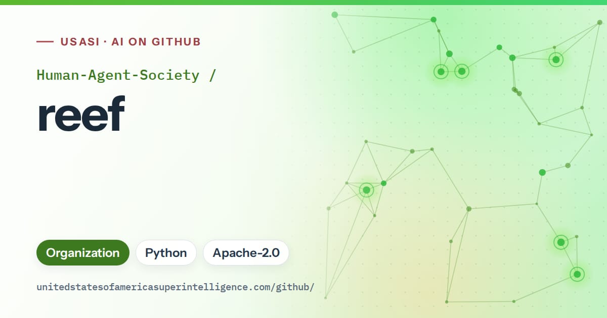 Generated green constellation network artwork for Human-Agent-Society/reef, labeled USASI · AI on GitHub, with Organization · Python · Apache-2.0.