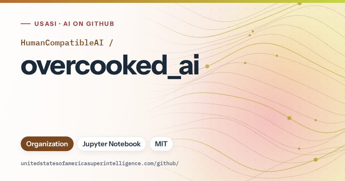 Generated orange flowing-wave artwork for HumanCompatibleAI/overcooked_ai, labeled USASI · AI on GitHub, with Organization · Jupyter Notebook · MIT.