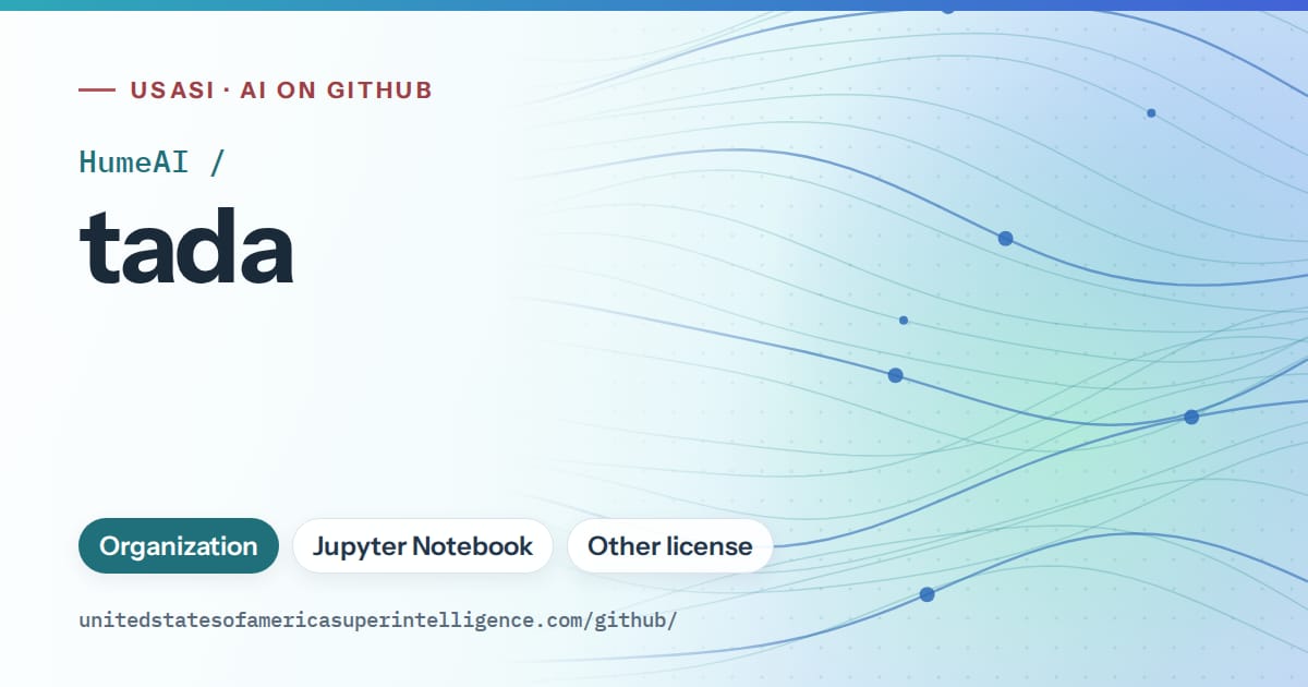 Generated teal flowing-wave artwork for HumeAI/tada, labeled USASI · AI on GitHub, with Organization · Jupyter Notebook · Other license.
