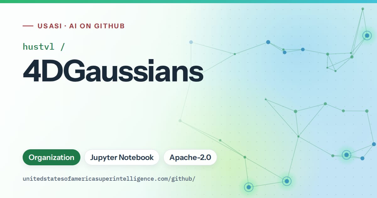 Generated green constellation network artwork for hustvl/4DGaussians, labeled USASI · AI on GitHub, with Organization · Jupyter Notebook · Apache-2.0.