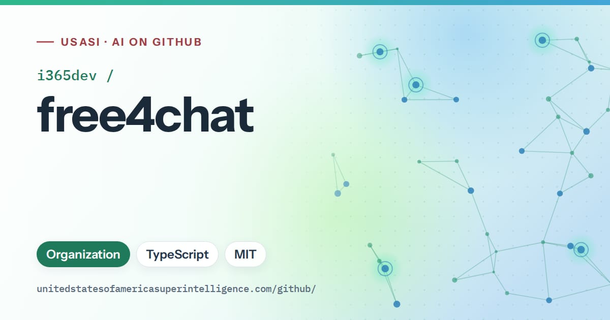 Generated teal constellation network artwork for i365dev/free4chat, labeled USASI · AI on GitHub, with Organization · TypeScript · MIT.