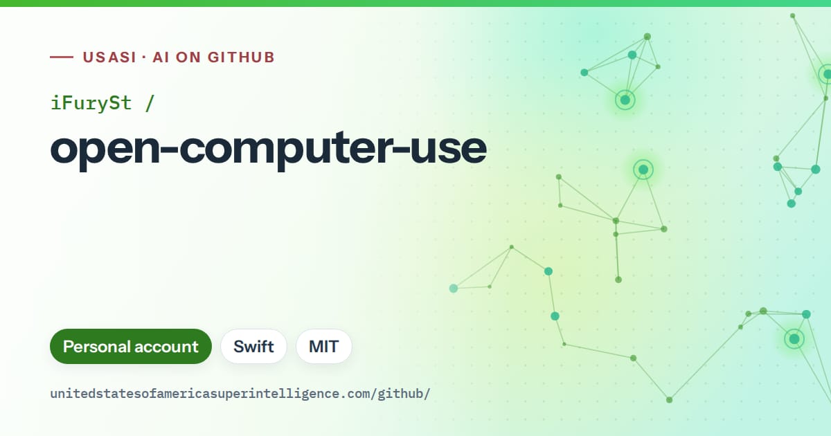 Generated green constellation network artwork for iFurySt/open-computer-use, labeled USASI · AI on GitHub, with Personal account · Swift · MIT.
