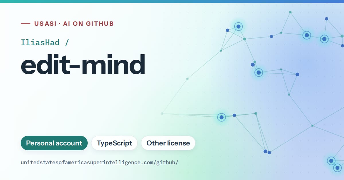 Generated teal constellation network artwork for IliasHad/edit-mind, labeled USASI · AI on GitHub, with Personal account · TypeScript · Other license.