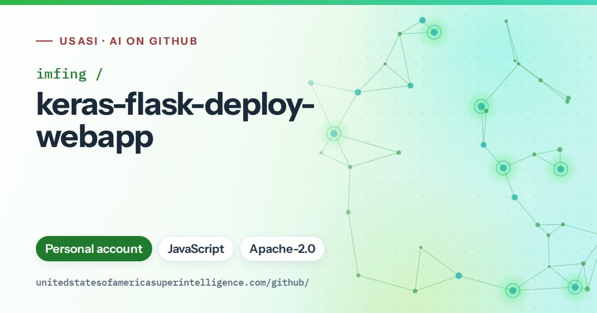 Generated green constellation network artwork for imfing/keras-flask-deploy-webapp, labeled USASI · AI on GitHub, with Personal account · JavaScript · Apache-2.0.