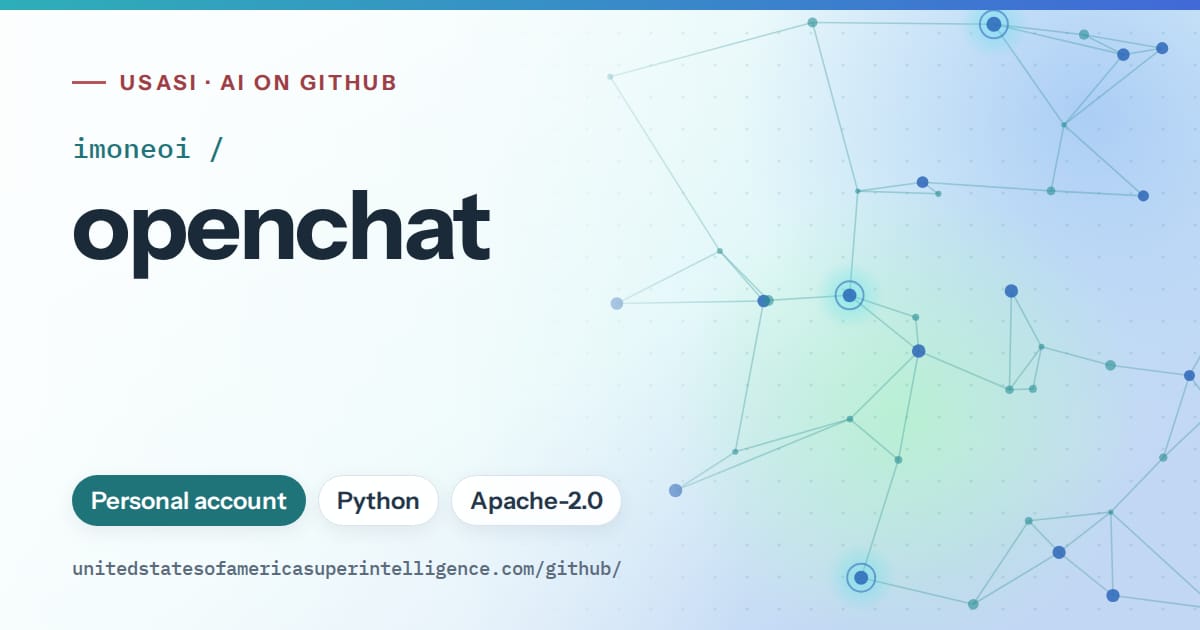 Generated teal constellation network artwork for imoneoi/openchat, labeled USASI · AI on GitHub, with Personal account · Python · Apache-2.0.