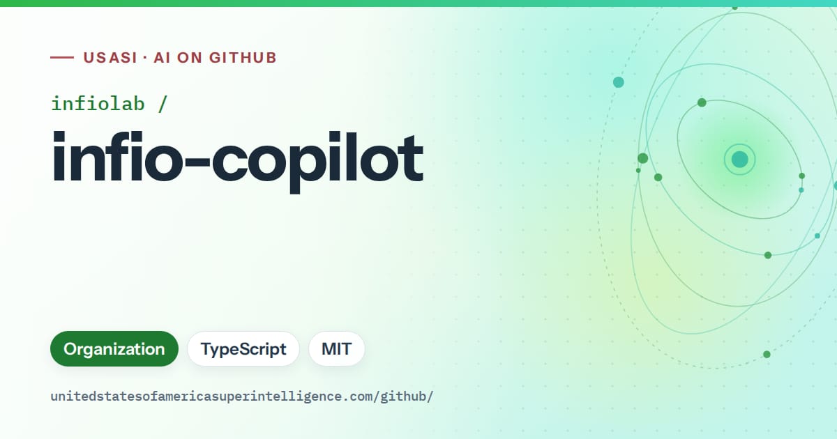 Generated green orbit artwork for infiolab/infio-copilot, labeled USASI · AI on GitHub, with Organization · TypeScript · MIT.