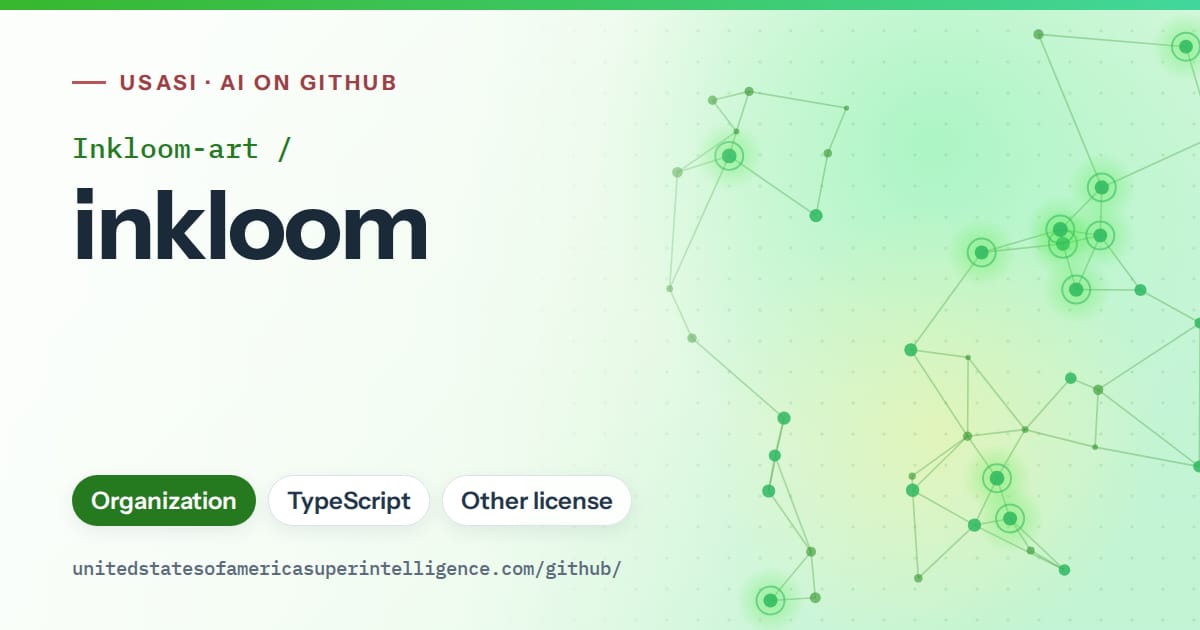 Generated green constellation network artwork for Inkloom-art/inkloom, labeled USASI · AI on GitHub, with Organization · TypeScript · Other license.