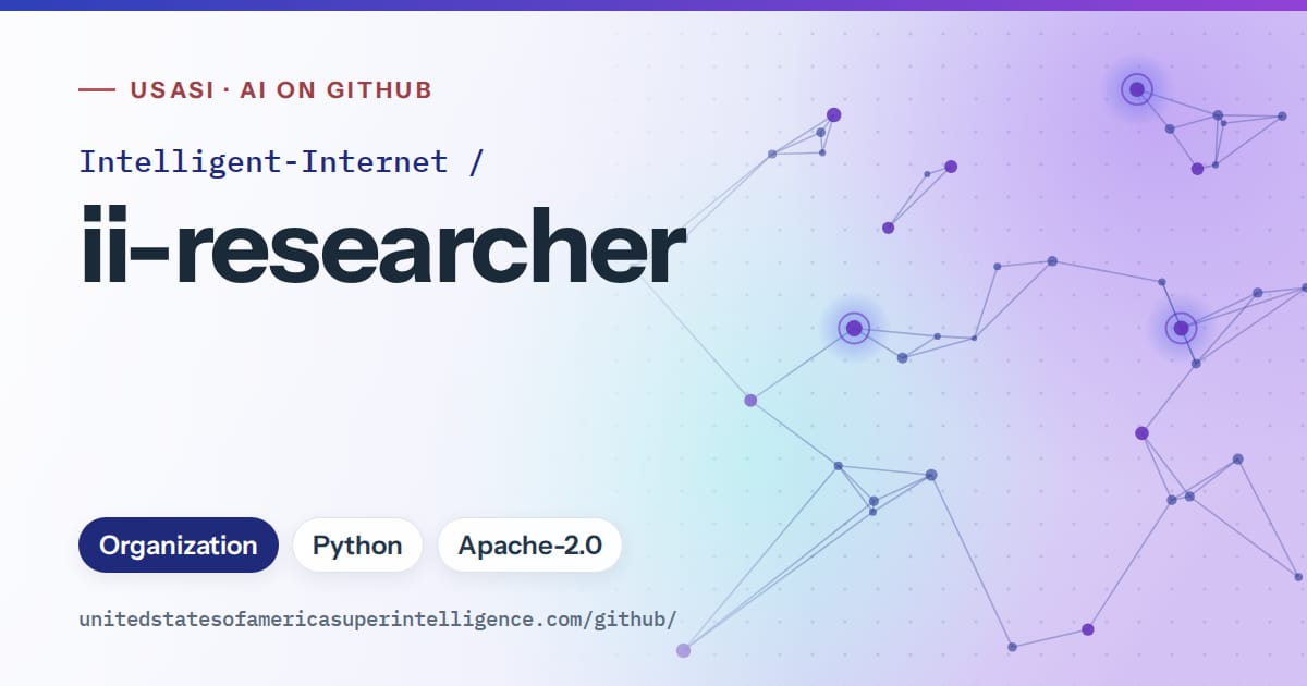 Generated blue constellation network artwork for Intelligent-Internet/ii-researcher, labeled USASI · AI on GitHub, with Organization · Python · Apache-2.0.