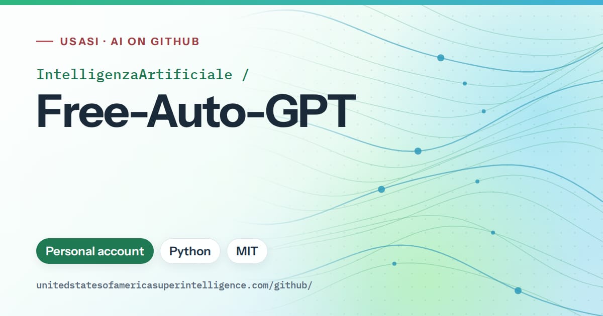 Generated teal flowing-wave artwork for IntelligenzaArtificiale/Free-Auto-GPT, labeled USASI · AI on GitHub, with Personal account · Python · MIT.