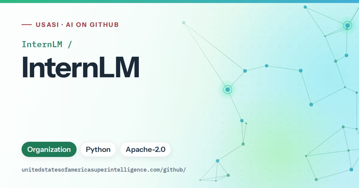 Generated teal constellation network artwork for InternLM/InternLM, labeled USASI · AI on GitHub, with Organization · Python · Apache-2.0.