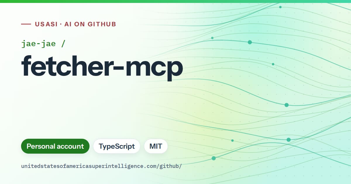 Generated green flowing-wave artwork for jae-jae/fetcher-mcp, labeled USASI · AI on GitHub, with Personal account · TypeScript · MIT.
