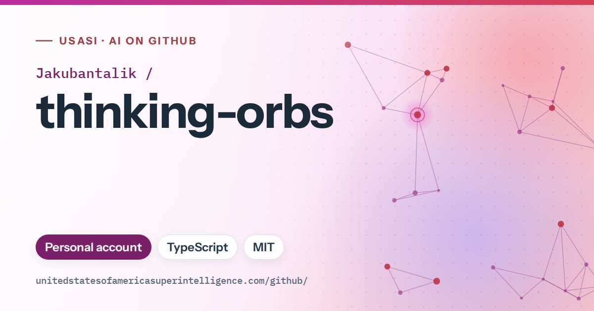 Generated purple constellation network artwork for Jakubantalik/thinking-orbs, labeled USASI · AI on GitHub, with Personal account · TypeScript · MIT.