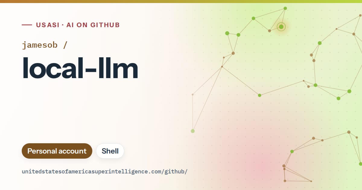 Generated orange constellation network artwork for jamesob/local-llm, labeled USASI · AI on GitHub, with Personal account · Shell.