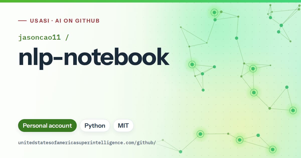 Generated green constellation network artwork for jasoncao11/nlp-notebook, labeled USASI · AI on GitHub, with Personal account · Python · MIT.