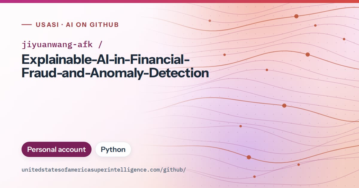 Generated pink flowing-wave artwork for jiyuanwang-afk/Explainable-AI-in-Financial-Fraud-and-Anomaly-Detection, labeled USASI · AI on GitHub, with Personal account · Python.