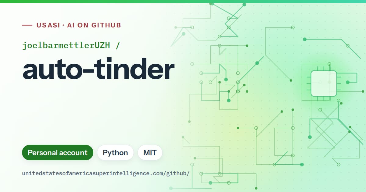 Generated green circuit-trace artwork for joelbarmettlerUZH/auto-tinder, labeled USASI · AI on GitHub, with Personal account · Python · MIT.
