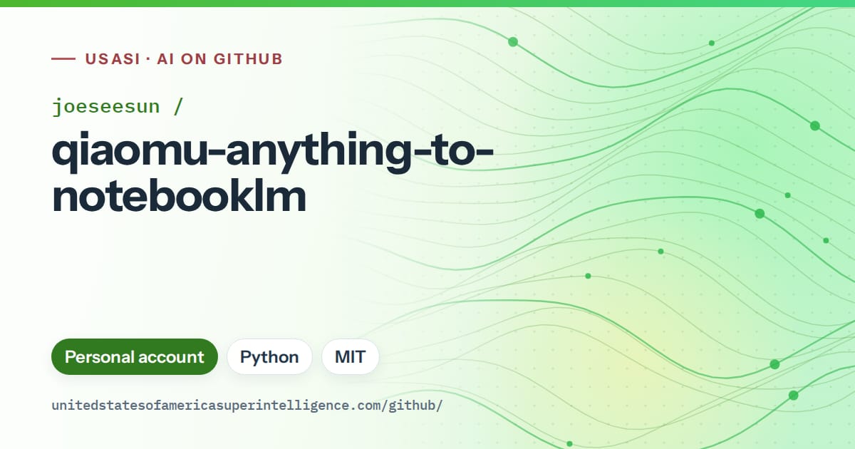 Generated green flowing-wave artwork for joeseesun/qiaomu-anything-to-notebooklm, labeled USASI · AI on GitHub, with Personal account · Python · MIT.