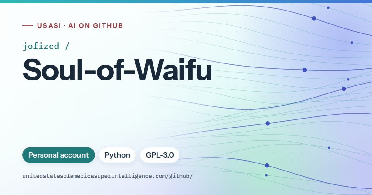Generated teal flowing-wave artwork for jofizcd/Soul-of-Waifu, labeled USASI · AI on GitHub, with Personal account · Python · GPL-3.0.
