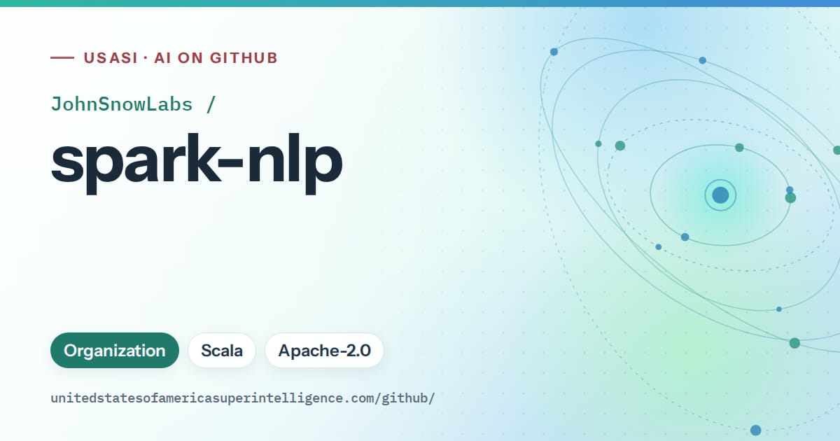 Generated teal orbit artwork for JohnSnowLabs/spark-nlp, labeled USASI · AI on GitHub, with Organization · Scala · Apache-2.0.