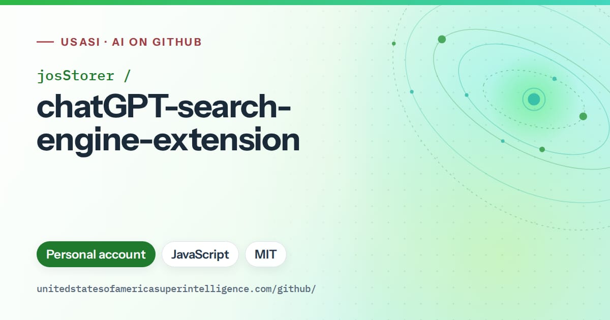 Generated green orbit artwork for josStorer/chatGPT-search-engine-extension, labeled USASI · AI on GitHub, with Personal account · JavaScript · MIT.