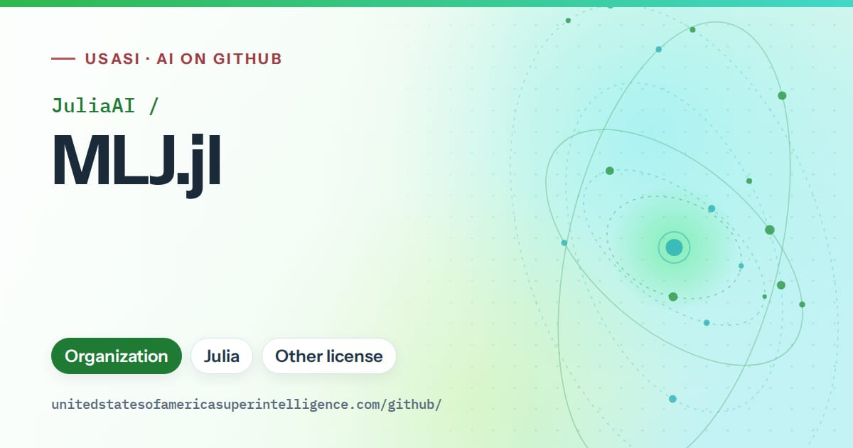 Generated green orbit artwork for JuliaAI/MLJ.jl, labeled USASI · AI on GitHub, with Organization · Julia · Other license.