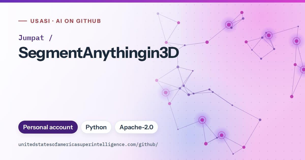 Generated violet constellation network artwork for Jumpat/SegmentAnythingin3D, labeled USASI · AI on GitHub, with Personal account · Python · Apache-2.0.