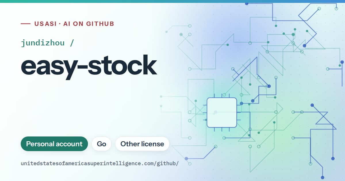 Generated teal circuit-trace artwork for jundizhou/easy-stock, labeled USASI · AI on GitHub, with Personal account · Go · Other license.