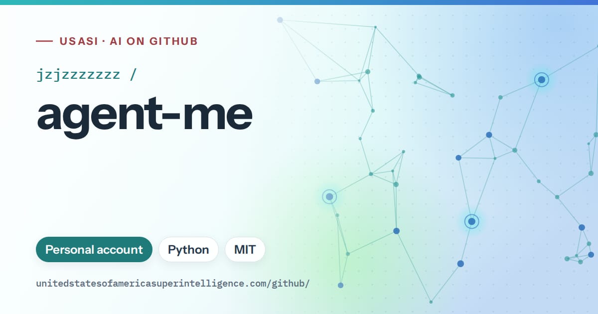 Generated teal constellation network artwork for jzjzzzzzzz/agent-me, labeled USASI · AI on GitHub, with Personal account · Python · MIT.