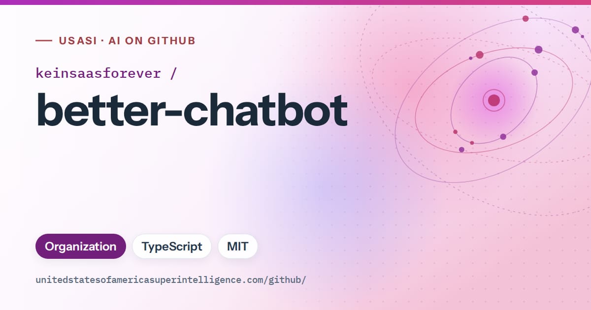 Generated purple orbit artwork for keinsaasforever/better-chatbot, labeled USASI · AI on GitHub, with Organization · TypeScript · MIT.