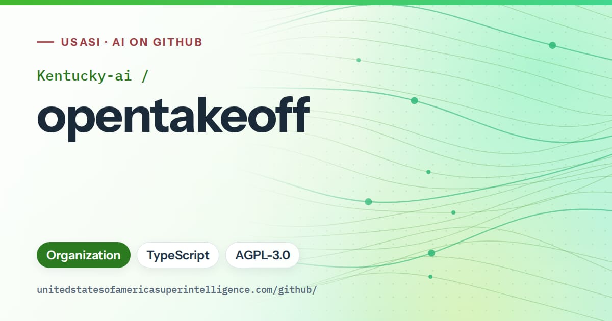 Generated green flowing-wave artwork for Kentucky-ai/opentakeoff, labeled USASI · AI on GitHub, with Organization · TypeScript · AGPL-3.0.