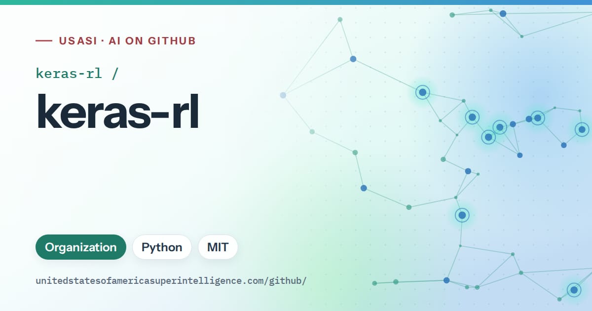 Generated teal constellation network artwork for keras-rl/keras-rl, labeled USASI · AI on GitHub, with Organization · Python · MIT.